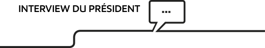 Interview du président